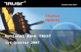 National Bank TRUST 1st Quarter 2007 Status Update.
