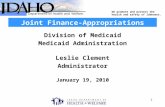 We promote and protect the health and safety of Idahoans. 1 Joint Finance-Appropriations Committee Division of Medicaid Medicaid Administration Leslie.