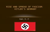 Kagan, Ch. 27 RISE AND SPREAD OF FASCISM: HITLER’S GERMANY.