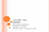 L ECTURE T WO : D EMAND IPEM Tohoku University Managerial Economics Lecturer: Jack Wu Period 2 and 3/ February 14 2011.