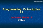 Programming Principles II Lecture Notes 7 Files Andreas Savva.