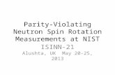 Parity-Violating Neutron Spin Rotation Measurements at NIST ISINN-21 Alushta, UK May 20-25, 2013.