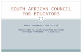 ANNUAL PERFORMANCE PLAN 2013/14 PRESENTATION TO SELECT COMMITTEE EDUCATION PORTFOLIO COMMITTEE : 12 JUNE 2013 SOUTH AFRICAN COUNCIL FOR EDUCATORS.