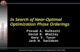 Florida State University Automatic Tuning of Libraries and Applications, LACSI 2006 In Search of Near-Optimal Optimization Phase Orderings Prasad A. Kulkarni.