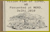Vision Plan of SIPRD, WB Presented at MORD, Delhi,2010 2010.