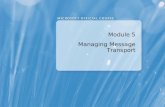 Module 5 Managing Message Transport. Module Overview Overview of Message Transport Configuring Message Transport.
