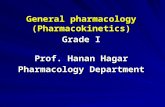 General pharmacology (Pharmacokinetics) Grade I Prof. Hanan Hagar Pharmacology Department.