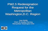 1 PM2.5 Redesignation Request for the Metropolitan Washington,D.C. Region Joan Rohlfs Chief, Air Quality Planning Metropolitan Washington COG.