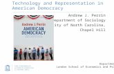 Technology and Representation in American Democracy Andrew J. Perrin Department of Sociology University of North Carolina, Chapel Hill Department of Sociology.
