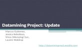 Datamining Project: Update Marcus Gutierrez, Jessica Rebollosa, Vince (Wenqing) Sun, Lauren Waldrop .