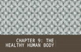 CHAPTER 9: THE HEALTHY HUMAN BODY. LEARNING OBJECTIVES Describe the body systems and define key anatomical terms  Integumentary system  Musculoskeletal.