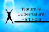 1 Naturally Supernatural Part Four. 2 John 5:1-6 (MSG) Soon another Feast came around and Jesus was back in Jerusalem. Near the Sheep Gate in Jerusalem.