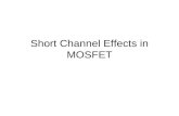 Short Channel Effects in MOSFET. Defination A MOSFET device is considered to be short when the channel length is the same order of magnitude as the depletion-layer.