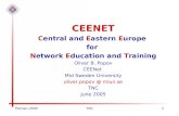 Poznan 2005TNC1 CEENET Central and Eastern Europe for Network Education and Training Oliver B. Popov CEENet Mid Sweden University oliver.popov @ miun.se.
