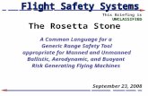 UNCLASSIFIED This Briefing is UNCLASSIFIED September 23, 2008 A Common Language for a Generic Range Safety Tool appropriate for Manned and Unmanned Ballistic,
