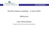Parish Liaison meeting – 3 June 2015 Welcome John Richardson Head of Community Services .
