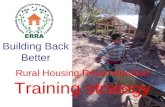 Building Back Better Rural Housing Reconstruction Training strategy.