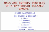 MASS AND ENTROPY PROFILES OF X-RAY BRIGHT RELAXED GROUPS FABIO GASTALDELLO UC IRVINE & BOLOGNA D. BUOTE P. HUMPHREY L. ZAPPACOSTA J. BULLOCK W. MATHEWS.