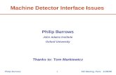Philip Burrows SiD Meeting, Paris 11/02/081 Machine Detector Interface Issues Philip Burrows John Adams Institute Oxford University Thanks to: Tom Markiewicz.