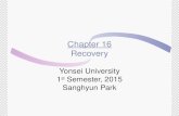 Chapter 16 Recovery Yonsei University 1 st Semester, 2015 Sanghyun Park.