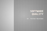 Dr. Hisham Abushama.  Software Quality (Why?):  Increasing Competitions Among Software Companies [1].  Human Safety[1].  Reducing Risks[1].  Increasing.