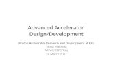 Advanced Accelerator Design/Development Proton Accelerator Research and Development at RAL Shinji Machida ASTeC/STFC/RAL 24 March 2011.