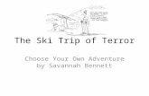 The Ski Trip of Terror Choose Your Own Adventure by Savannah Bennett.