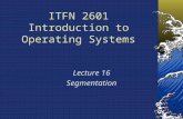 ITFN 2601 Introduction to Operating Systems Lecture 16 Segmentation.
