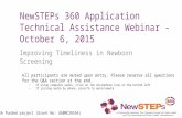 NewSTEPs 360 Application Technical Assistance Webinar - October 6, 2015 Improving Timeliness in Newborn Screening HRSA funded project (Grant No: UG8MC28554)