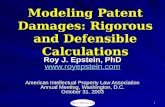 . 1 Modeling Patent Damages: Rigorous and Defensible Calculations Roy J. Epstein, PhD  American Intellectual Property Law Association.