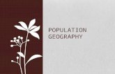 POPULATION GEOGRAPHY. The Nature, Rate and Distribution of the World’s population There is little doubt that the world’s population is growing at an increasingly.
