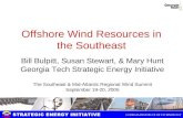 1 Offshore Wind Resources in the Southeast Bill Bulpitt, Susan Stewart, & Mary Hunt Georgia Tech Strategic Energy Initiative The Southeast & Mid-Atlantic.