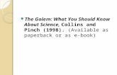 The Golem: What You Should Know About Science, Collins and Pinch (1998). (Available as paperback or as e- book)