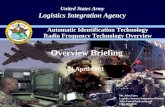 1 United States Army Logistics Integration Agency Automatic Identification Technology Radio Frequency Technology Overview Overview Briefing 24 April 2001.
