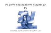 Positive and negative aspects of TV created by Hilchenko Bogdan 11V.