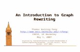 An Introduction to Graph Rewriting Thomas Huining Feng tfeng/ CHESS, UC Berkeley tfeng/ May.