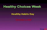 Healthy Choices Week was launched after the Centers for Disease Control's 2005 Youth Risk Behavior Survey (YRBS) to middle and high school students in.