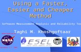 Achieving High Software Reliability Using a Faster, Easier and Cheaper Method NASA OSMA SAS '01 September 5-7, 2001 Taghi M. Khoshgoftaar The Software.