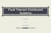 Fault Tolerant Distributed Systems A Survey by Nirmit Desai.