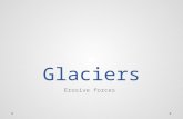 Glaciers Erosive forces Glacier persistent body of dense ice that is constantly moving under its own weight. It forms where the accumulation of snow.