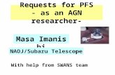 Requests for PFS - as an AGN researcher- Masa Imanishi NAOJ/Subaru Telescope With help from SWANS team.