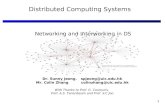1 Distributed Computing Systems Networking and Interworking in DS Dr. Sunny Jeong. spjeong@uic.edu.hk Mr. Colin Zhang colinzhang@uic.edu.hk With Thanks.