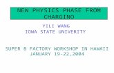 NEW PHYSICS PHASE FROM CHARGINO YILI WANG IOWA STATE UNIVERITY SUPER B FACTORY WORKSHOP IN HAWAII JANUARY 19-22,2004.