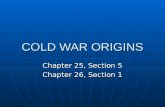 COLD WAR ORIGINS Chapter 25, Section 5 Chapter 26, Section 1.