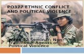 PO377 ETHNIC CONFLICT AND POLITICAL VIOLENCE Week 12 Seminar: Non-Traditional Agents of Political Violence.