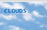 CLOUDS. * Form of condensation * Visible chunks of small water droplets or ice crystals * Good indicators of what’s going on in the atmosphere.