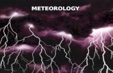 METEOROLOGY. Atmosphere Study of atmosphere is called METEOROLOGY. WEATHER – general condition of atmosphere at a particular time & place CLIMATE – general.