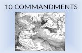 10 COMMANDMENTS. It’s the then Commandments: Just say ‘Yes’ 1. Where were the 10 Commandments delivered and to whom? 2. What are the Commandments based.