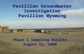 Pavillion Groundwater Investigation Pavillion Wyoming Phase I Sampling Results August 11, 2009.