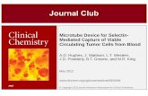 Microtube Device for Selectin- Mediated Capture of Viable Circulating Tumor Cells from Blood A.D. Hughes, J. Mattison, L.T. Western, J.D. Powderly, B.T.